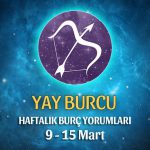 Yay Burcu Haftalık Burç Yorumu 9 - 15 Mart