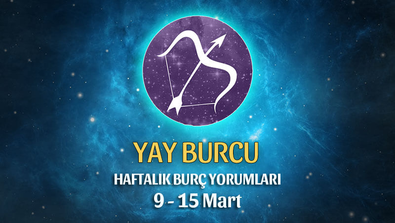 Yay Burcu Haftalık Burç Yorumu 9 - 15 Mart