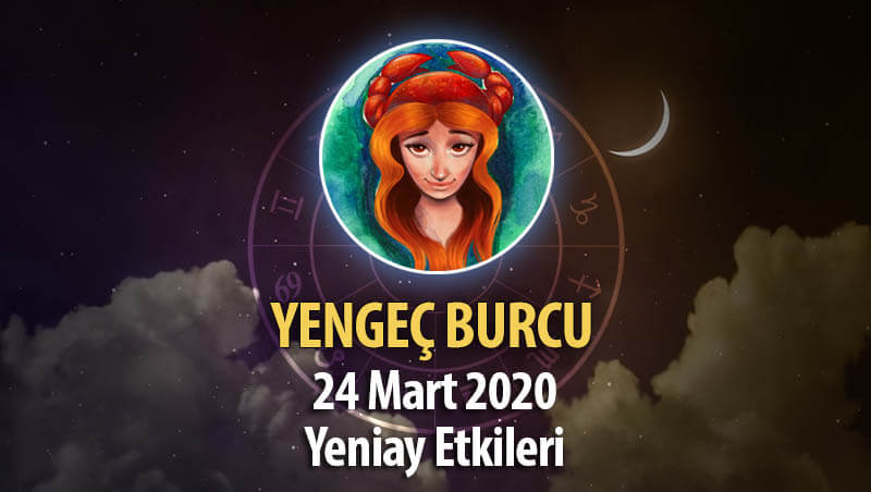 Yengeç Burcu Yeniay Etkileri 24 Mart 2020