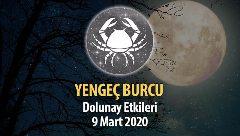 Yengeç Burcu Dolunay Etkileri - 9 Mart 2020