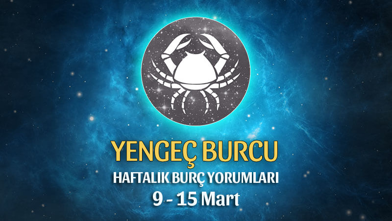 Yengeç Burcu Haftalık Burç Yorumu 9 - 15 Mart