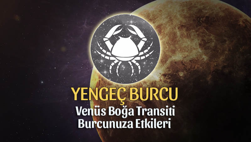 Yengeç Burcu Venüs Boğa Transiti Etkileri