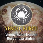 Yengeç Burcu Venüs İkizler Transiti Etkileri