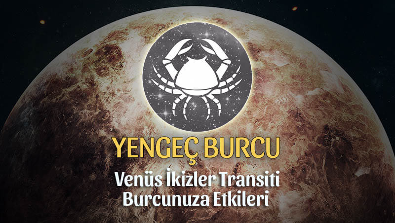 Yengeç Burcu Venüs İkizler Transiti Etkileri