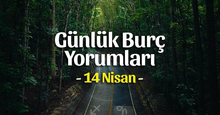 14 Nisan 2023 Günlük Burç Yorumları