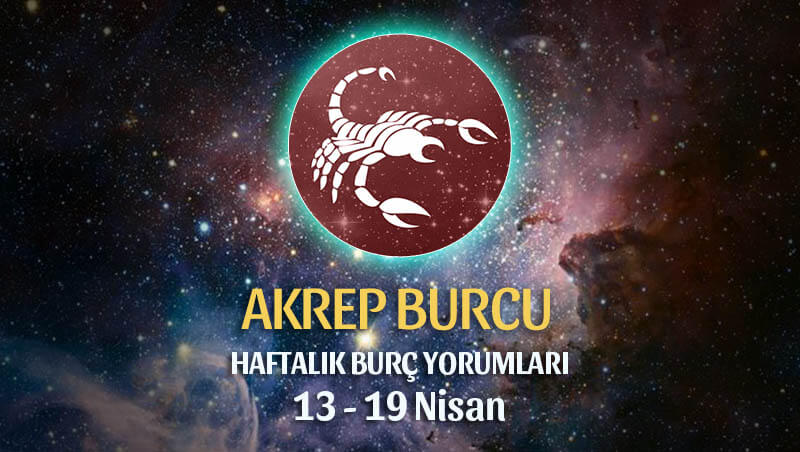 Akrep Burcu Haftalık Burç Yorumu 13 - 19 Nisan