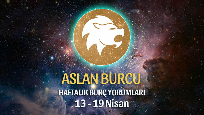 Aslan Burcu Haftalık Burç Yorumu 13 - 19 Nisan