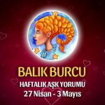 Balık Burcu Haftalık Aşk Yorumu 27 Nisan - 3 Mayıs