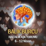 Balık Burcu Haftalık Aşk Yorumu 6 - 12 Nisan