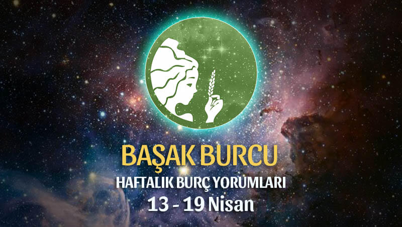 Başak Burcu Haftalık Burç Yorumu 13 - 19 Nisan