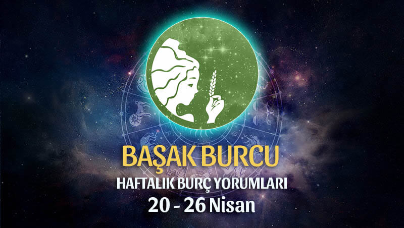 Başak Burcu Haftalık Burç Yorumu 20 - 26 Ocak