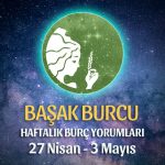 Başak Burcu Haftalık Burç Yorumu 27 Nisan - 3 Mayıs