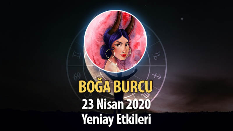 Boğa Burcu Yeniay Etkileri - 23 Nisan 2020