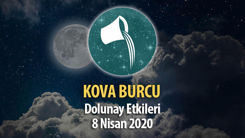 Kova Burcu Dolunay Etkileri - 8 Nisan 2020