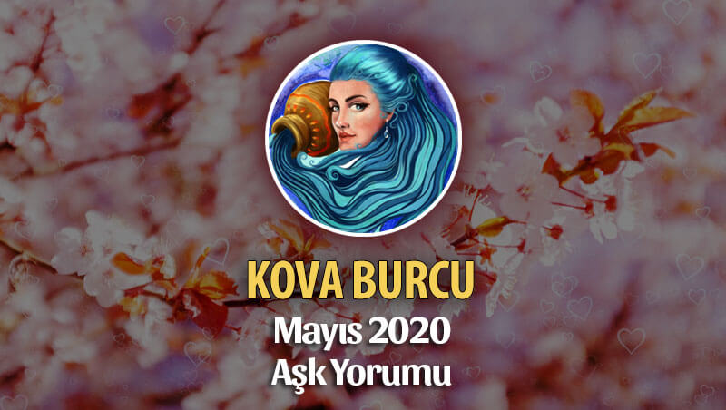 Kova Burcu Mayıs 2020 Aylık Aşk Yorumu