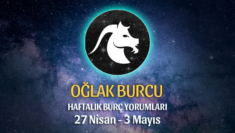 Oğlak Burcu Haftalık Burç Yorumu 27 Nisan - 3 Mayıs