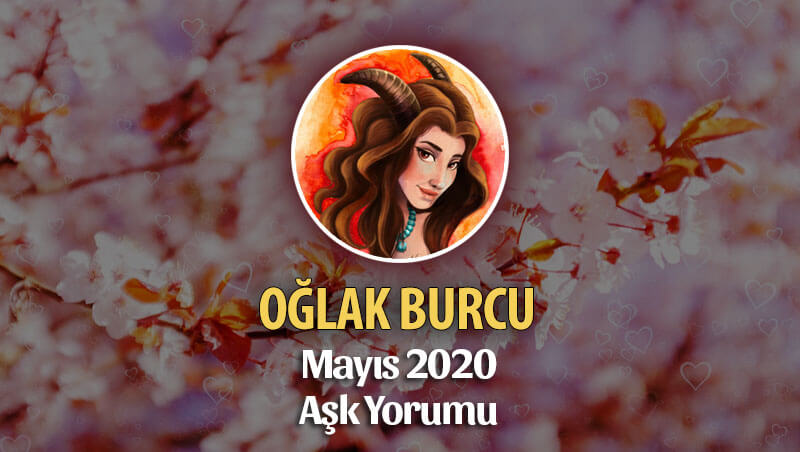 Oğlak Burcu Mayıs 2020 Aylık Aşk Yorumu