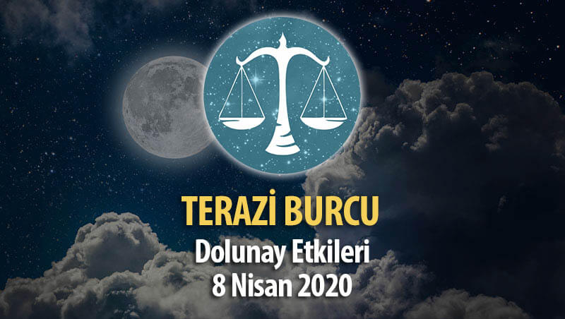 Terazi Burcu Dolunay Etkileri - 8 Nisan 2020