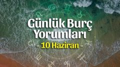 10 Haziran 2023 Günlük Burç Yorumları