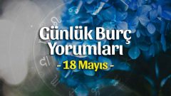 18 Mayıs 2023 Günlük Burç Yorumları