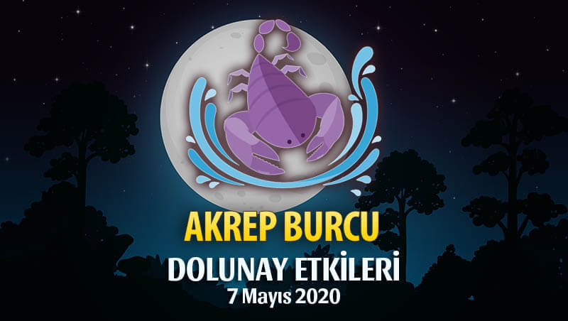 Akrep Burcu 7 Mayıs 2020 Dolunay Etkileri