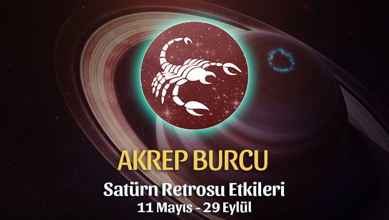 Akrep Burcu Satürn Retrosu Etkileri