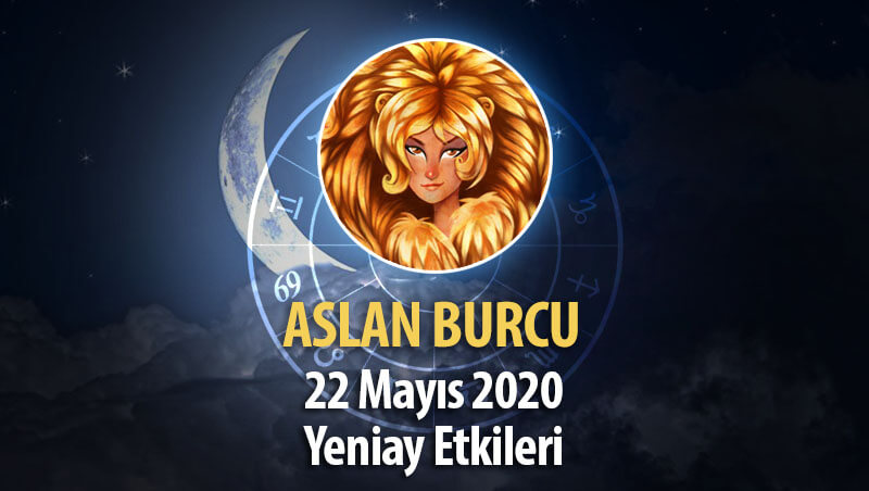 Aslan Burcu Yeniay Etkileri - 22 Mayıs 2020