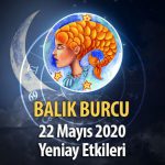 Balık Burcu Yeniay Etkileri - 22 Mayıs 2020