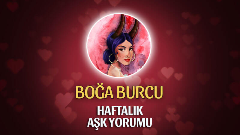 Boğa Burcu Haftalık Aşk Yorumu