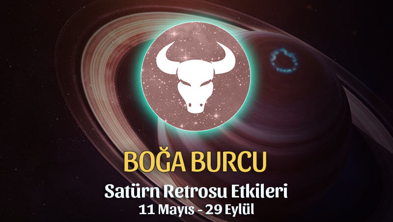 Boğa Burcu Satürn Retrosu Etkileri