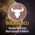 Boğa Burcu Venüs Retrosu Etkileri 13 Mayıs - 25 Haziran