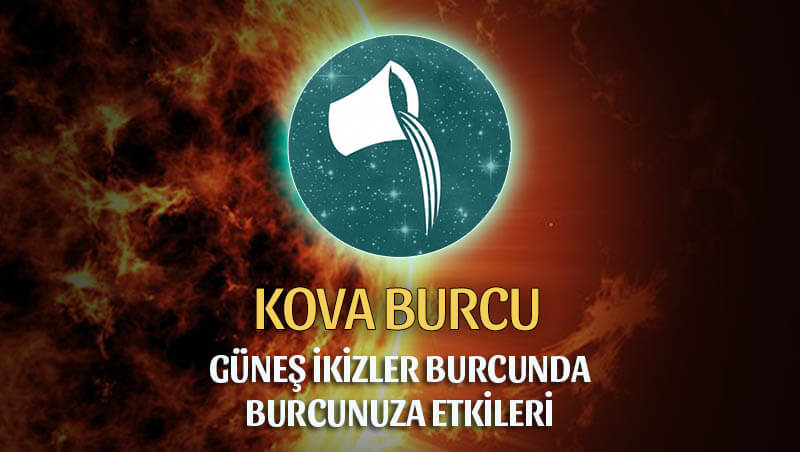 Güneş İkizler Burcunda Kova Burcuna Etkileri