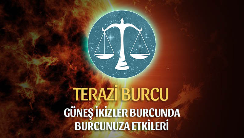 Güneş İkizler Burcunda Terazi Burcuna Etkileri