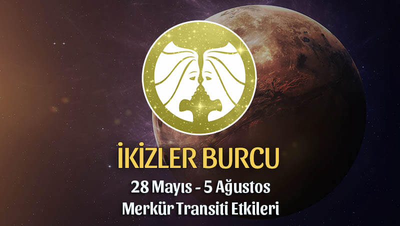 İkizler Burcu 28 Mayıs 2020 Merkür Transiti Etkileri