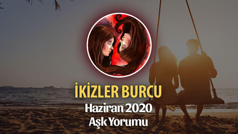 İkizler Burcu Haziran 2020 Aylık Aşk Yorumu