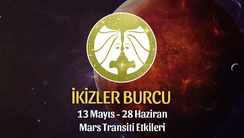 İkizler Burcu Mars Transiti Etkileri 13 Mayıs - 28 Haziran 2020