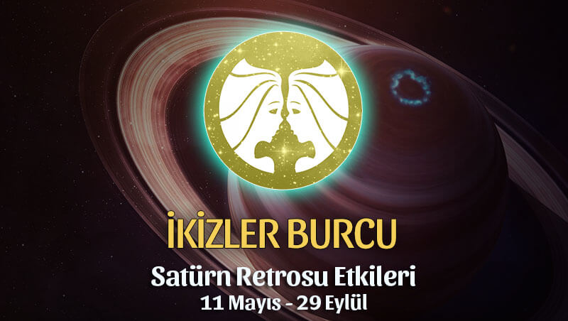 İkizler Burcu Satürn Retrosu Etkileri