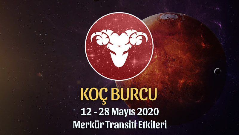 Koç Burcu Merkür Transiti Etkileri 12 - 28 Mayıs 2020