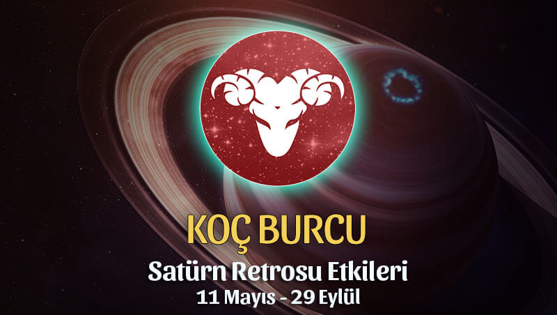 Koç Burcu Satürn Retrosu Etkileri