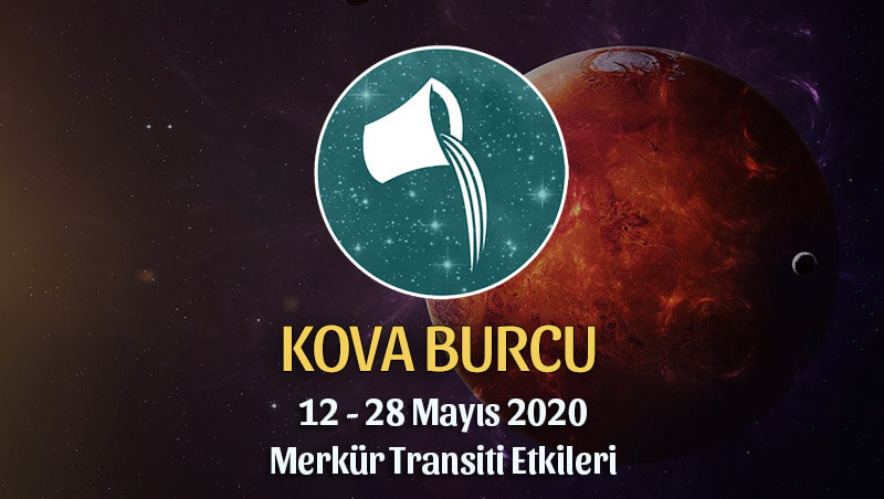 Kova Burcu Merkür Transiti Etkileri 12 - 28 Mayıs 2020