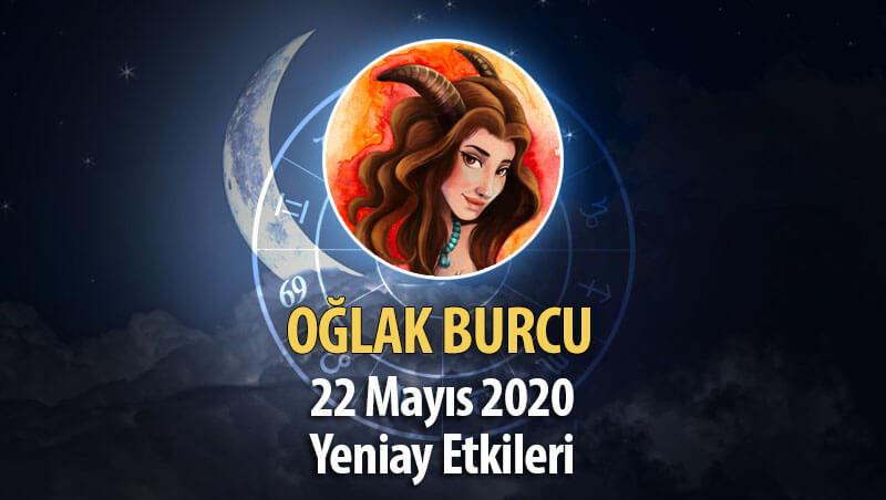 Oğlak Burcu Yeniay Etkileri - 22 Mayıs 2020