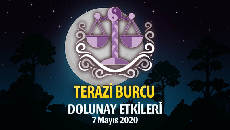 Terazi Burcu 7 Mayıs 2020 Dolunay Etkileri