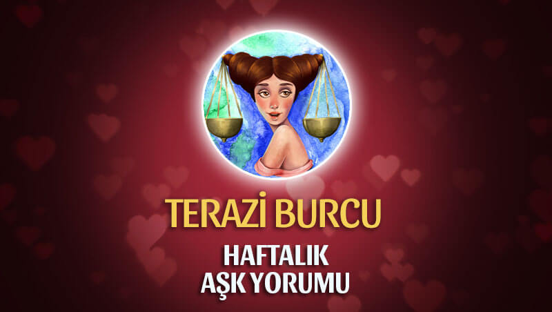 Terazi Burcu Haftalık Aşk Yorumu