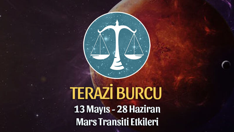 Terazi Burcu Mars Transiti Etkileri 13 Mayıs - 28 Haziran 2020