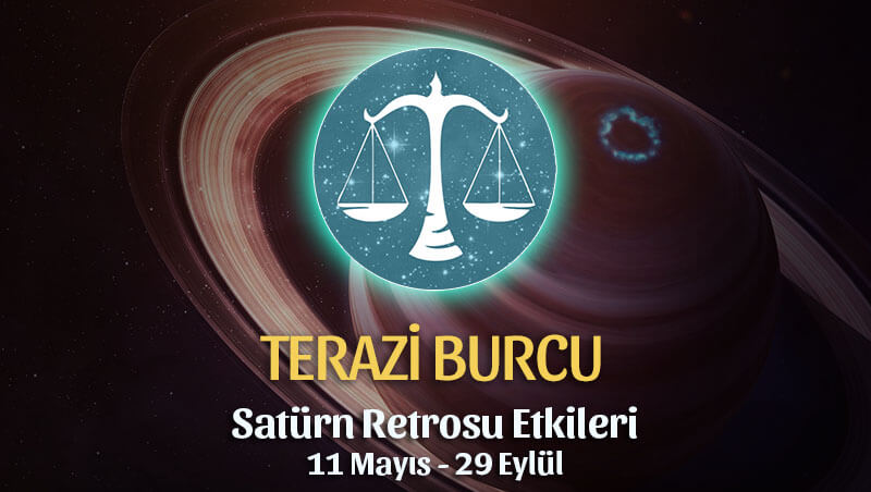 Terazi Burcu Satürn Retrosu Etkileri