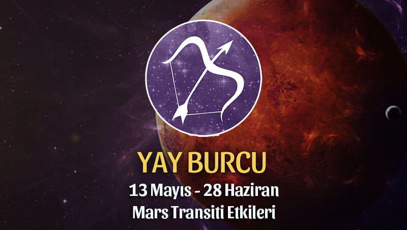 Yay Burcu Mars Transiti Etkileri 13 Mayıs - 28 Haziran 2020