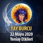 Yay Burcu Yeniay Etkileri - 22 Mayıs 2020