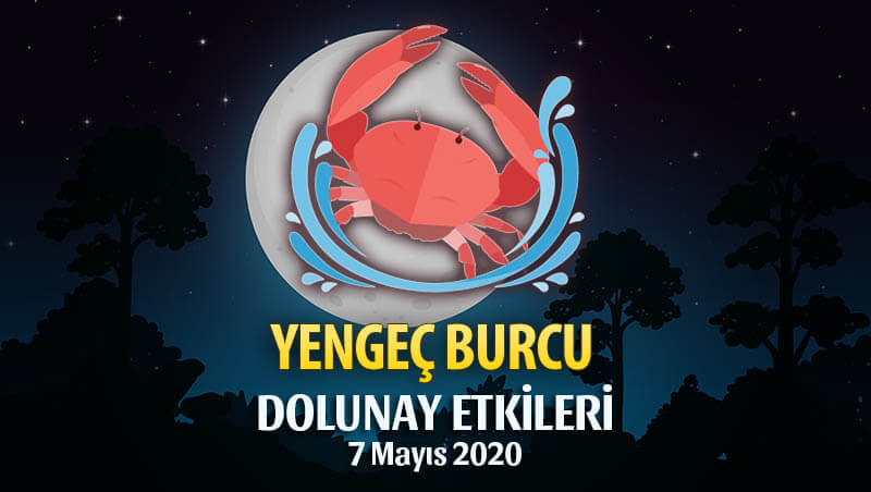 Yengeç Burcu 7 Mayıs 2020 Dolunay Etkileri