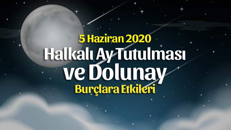 Halkalı Ay Tutulması ve Dolunay Burçlara Etkileri – 5 Haziran 2020