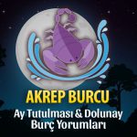 Akrep Burcu Ay Tutulması ve Dolunay Yorumları - 5 Temmuz 2020